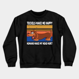 Teckels Make Me Happy Humans Make My Head Hurt Summer Holidays Christmas In July Vintage Retro Crewneck Sweatshirt